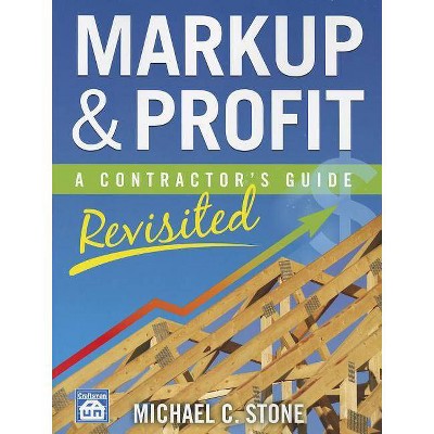 Markup & Profit - by  Michael C Stone (Paperback)