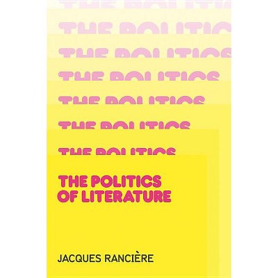 Politics of Literature - by Jacques Rancière