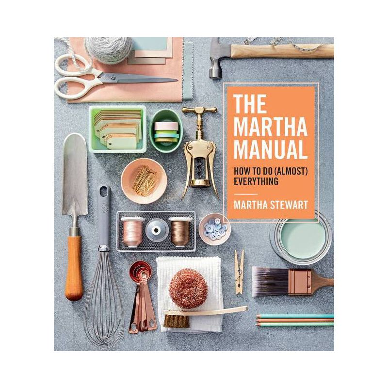 Martha Manual : How To Do - By Martha Stewart ( Hardcover ), 1 of 2