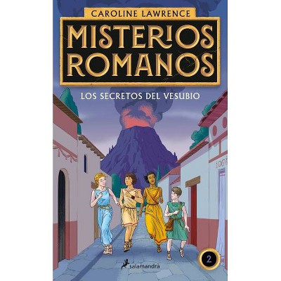 Los Secretos del Vesubio / The Secrets of Vesuvius - (Misterios Romanos) by  Caroline Lawrence (Paperback)