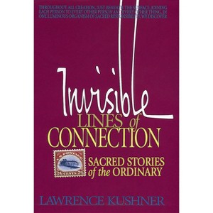 Invisible Lines of Connection - (Kushner) by  Lawrence Kushner (Paperback) - 1 of 1