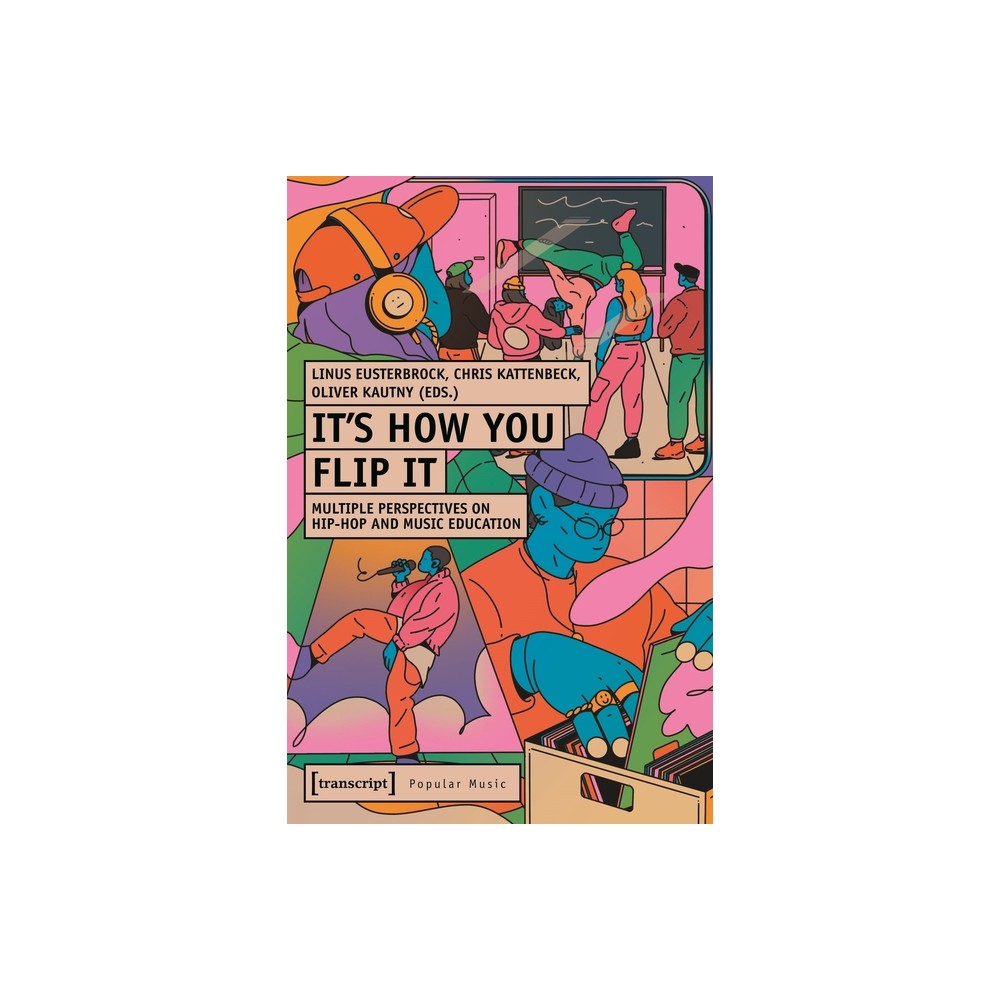 Its How You Flip It - (Popular Music) by Linus Eusterbrock & Chris Kattenbeck & Oliver Kautny (Paperback)