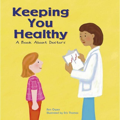 Keeping You Healthy - (Community Workers (Cavendish Square)) by  Ann Owen (Paperback)