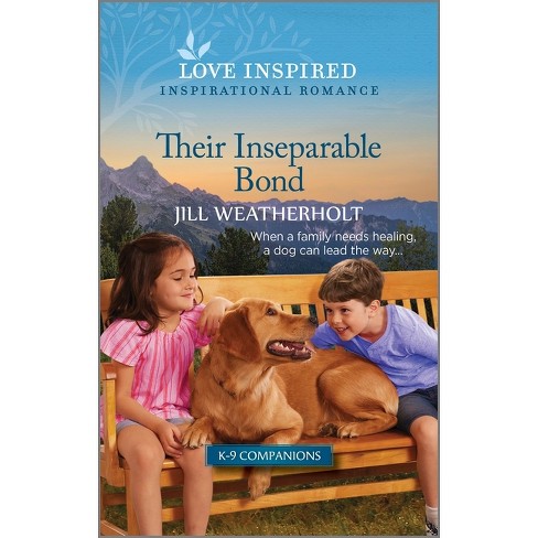 Their Inseparable Bond - (K-9 Companions) by  Jill Weatherholt (Paperback) - image 1 of 1