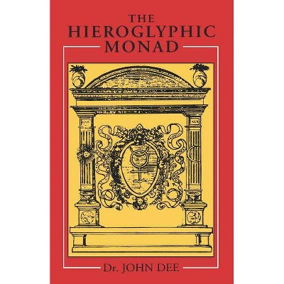 The Hieroglyphic Monad - by  John Dee (Paperback)