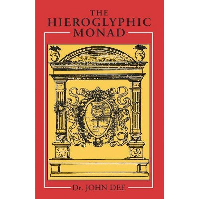 The Hieroglyphic Monad - by  John Dee (Paperback)