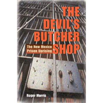 The Devil's Butcher Shop - by  Roger Morris (Paperback)