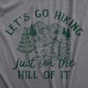 Womens Lets Go Hiking Just For The Hill Of It T Shirt Funny Outdoor Nature Trail Joke Tee For Ladies - Crazy Dog Women's T Shirt - 2 of 4