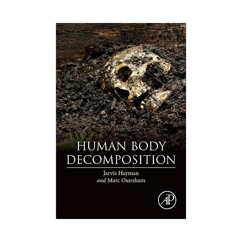 Human Body Decomposition - by  Jarvis Hayman & Marc Oxenham (Paperback), 1 of 2