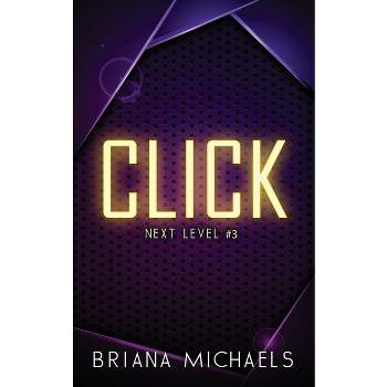 Click - Discreet Cover Edition - by  Briana Michaels (Paperback)