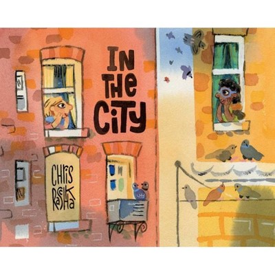 In the City - by  Chris Raschka (Hardcover)