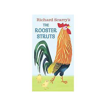 Richard Scarry's the Rooster Struts by Richard Scarry (Board Book)