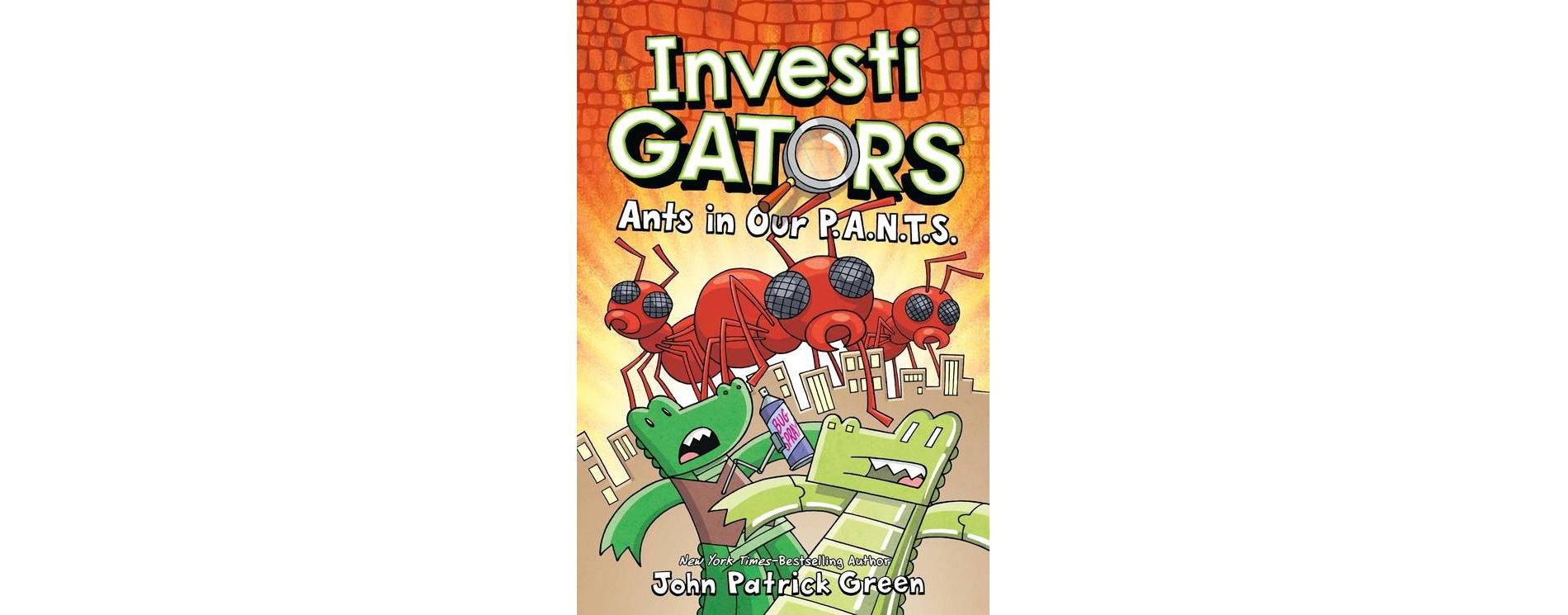 Investigators: Ants in Our P.A.N.T.S. - (Investigators, 4) by John Patrick Green (Hardcover)
