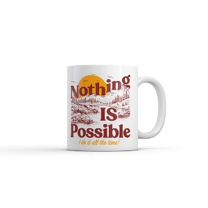 Crazy Dog T-Shirts Nothing Is Possible I Do It All The Time Mug Funny Sarcastic Graphic Novelty Coffee Cup-11oz - 1 of 4