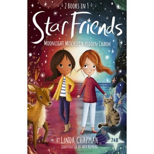 Star Friends 2 Books in 1: Moonlight Mischief & Hidden Charm - by  Linda Chapman (Paperback) - 1 of 1