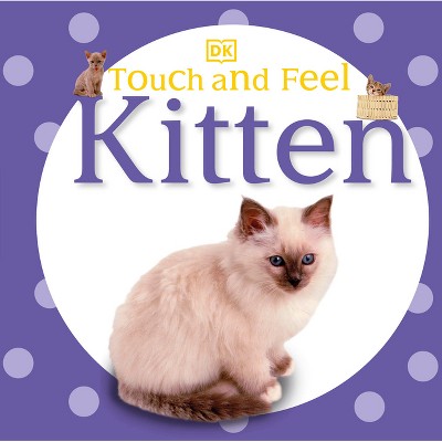 Touch and Feel: Kitten - by  DK (Board Book)