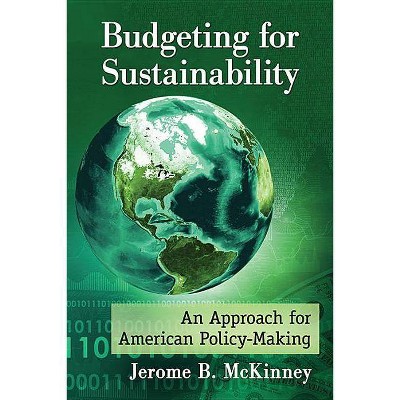 Budgeting for Sustainability - by  Jerome B McKinney (Paperback)