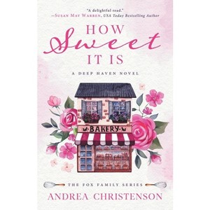 How Sweet It Is - (Fox Family) by  Andrea Christenson (Paperback) - 1 of 1