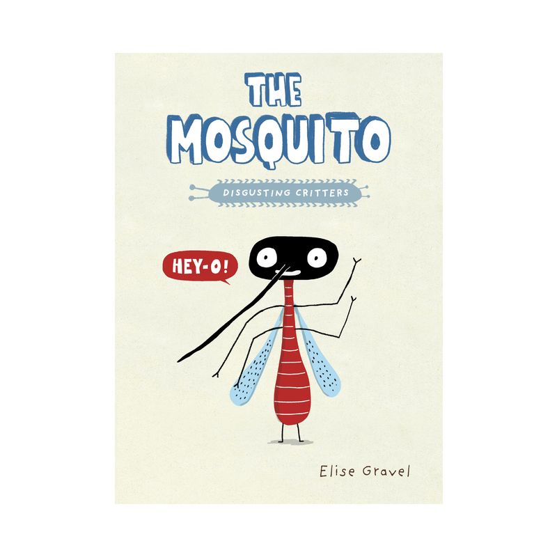 The Mosquito - (Disgusting Critters) by  Elise Gravel (Paperback), 1 of 2