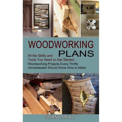 Woodworking Plans - by  Shane Mealy (Paperback)