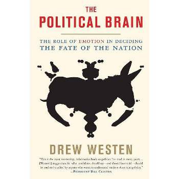 The Political Brain - by  Drew Westen (Paperback)