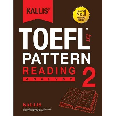 Kallis' TOEFL iBT Pattern Reading 2 - 2nd Edition (Paperback)