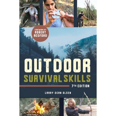 Outdoor Survival Skills - 7th Edition by  Larry Dean Olsen & Robert Redford (Paperback)