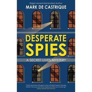 Desperate Spies - (Secret Lives) by  Mark de Castrique (Hardcover) - 1 of 1