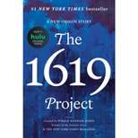 The 1619 Project - by Nikole Hannah-Jones & The New York Times Magazine (Hardcover)