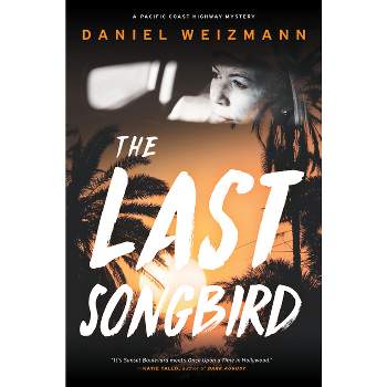 The Last Songbird - (Pacific Coast Highway Mystery, a) by  Daniel Weizmann (Paperback)