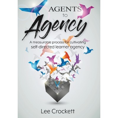Agents to Agency - by  Lee Crockett (Paperback)