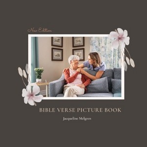 Bible Verse Picture Book - (Dementia and Alzheimer's Patient Books) Large Print by  Jacqueline Melgren (Paperback) - 1 of 1