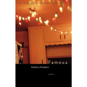 Famous - by  Kathleen Flenniken (Paperback) - 1 of 1