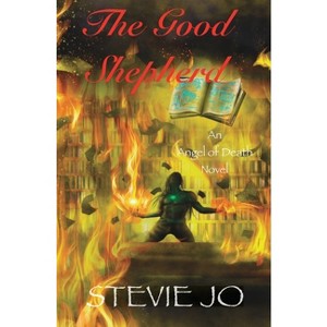 The Good Shepherd - by  Stevie Jo (Paperback) - 1 of 1