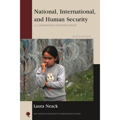 National, International, and Human Security - (New Millennium Books in International Studies) 2nd Edition by  Laura Neack (Hardcover)