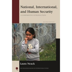 National, International, and Human Security - (New Millennium Books in International Studies) 2nd Edition by  Laura Neack (Hardcover) - 1 of 1