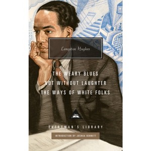 The Weary Blues; Not Without Laughter; The Ways of White Folks - (Everyman's Library Contemporary Classics) by  Langston Hughes (Hardcover) - 1 of 1