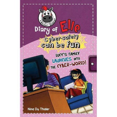 Lucy's family launches into the cyber-world! - (Diary of Elle) by  Nina Du Thaler (Paperback)