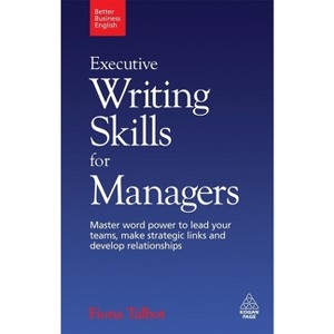 Executive Writing Skills for Managers - (Better Business English) by  Fiona Talbot (Paperback) - 1 of 1