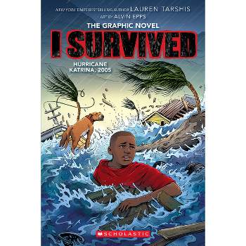 I Survived Hurricane Katrina, 2005: A Graphic Novel (I Survived Graphic Novel #6) - (I Survived Graphix) by  Lauren Tarshis (Hardcover)