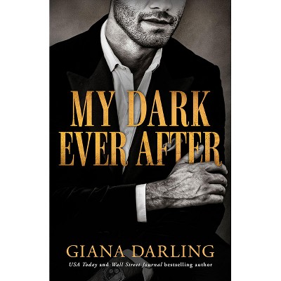 My Dark Ever After - (My Dark Mafia Romance) by  Giana Darling (Paperback)