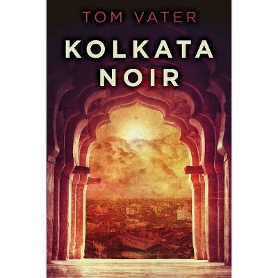 Kolkata Noir - Large Print by  Tom Vater (Paperback)