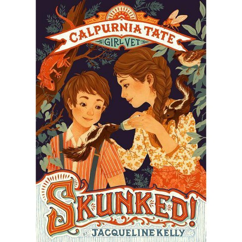 Skunked!: Calpurnia Tate, Girl Vet - (Calpurnia Tate, Girl Vet, 1) by  Jacqueline Kelly (Hardcover) - image 1 of 1