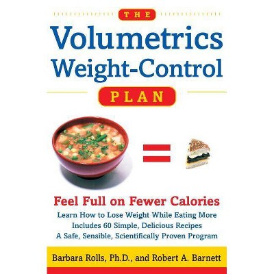 The Volumetrics Weight-Control Plan - by  Barbara Rolls & Robert A Barnett (Paperback)