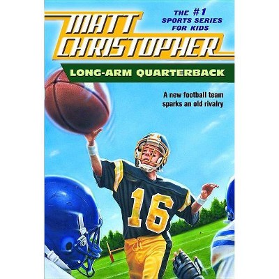 Long-Arm Quarterback - (New Matt Christopher Sports Library) by  Matt Christopher (Paperback)