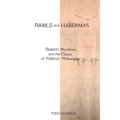 Rawls and Habermas - by  Todd Hedrick (Paperback)