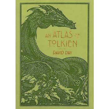 An Atlas of Tolkien - (Tolkien Illustrated Guides) by  David Day (Paperback)