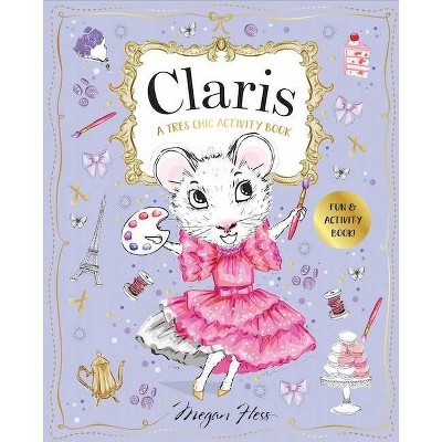 Claris: A Très Chic Activity Book - by  Megan Hess (Paperback)