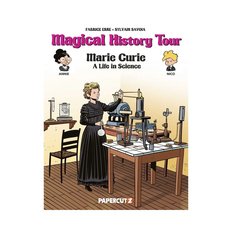Magical History Tour Vol. 13: Marie Curie - by  Fabrice Erre (Hardcover), 1 of 2
