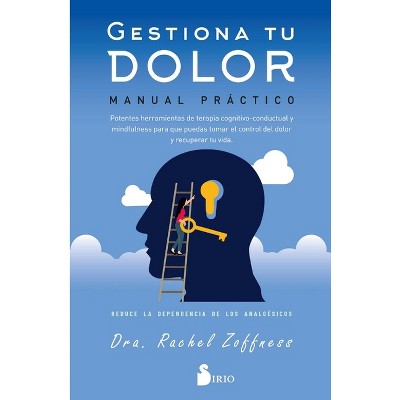Gestiona Tu Dolor. Manual Práctico - by  Rachel Zofness (Paperback)